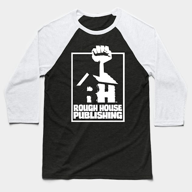 Rough House Publishing logo Baseball T-Shirt by ROUGH HOUSE PUBLISHING